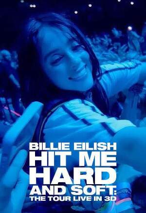 Billie Eilish: Hit Me Hard and Soft - The Tour (Live in 3D)